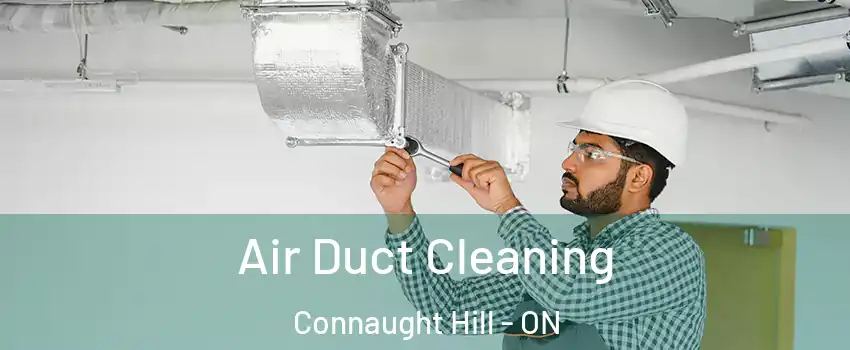  Air Duct Cleaning Connaught Hill - ON