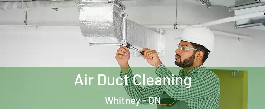  Air Duct Cleaning Whitney - ON