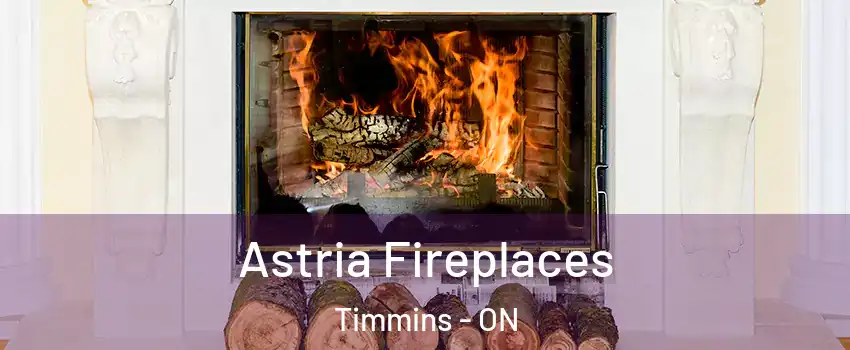  Astria Fireplaces Timmins - ON