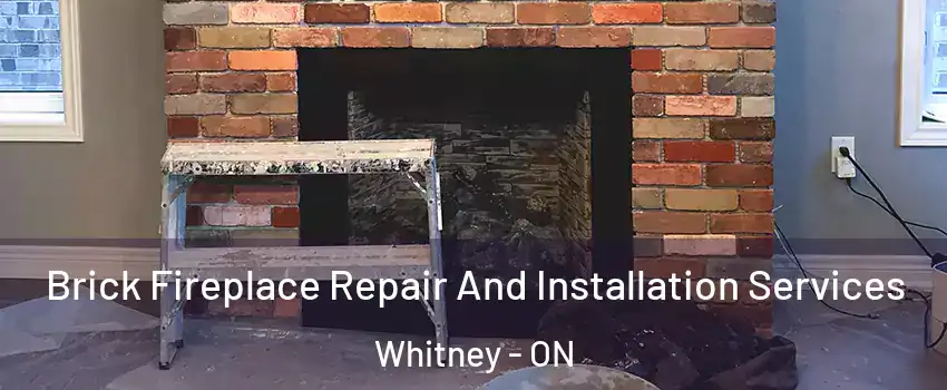  Brick Fireplace Repair And Installation Services Whitney - ON