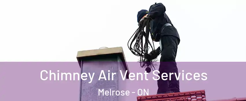  Chimney Air Vent Services Melrose - ON