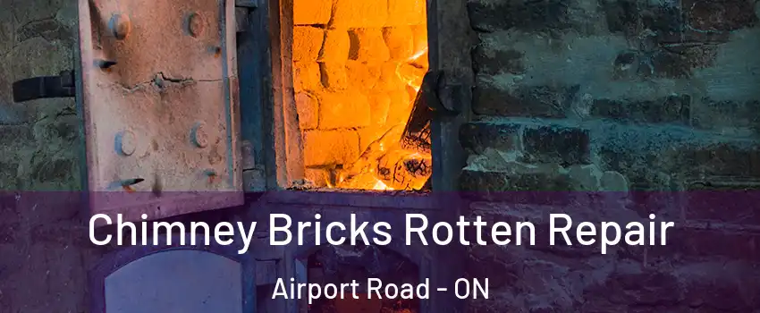  Chimney Bricks Rotten Repair Airport Road - ON