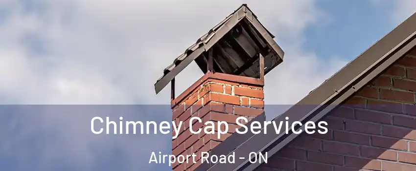  Chimney Cap Services Airport Road - ON