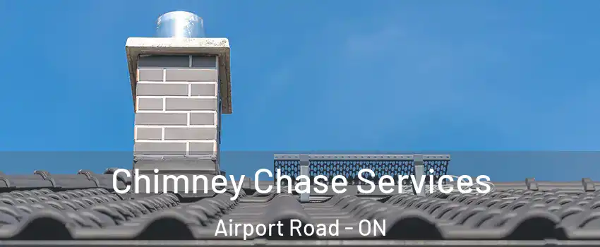  Chimney Chase Services Airport Road - ON