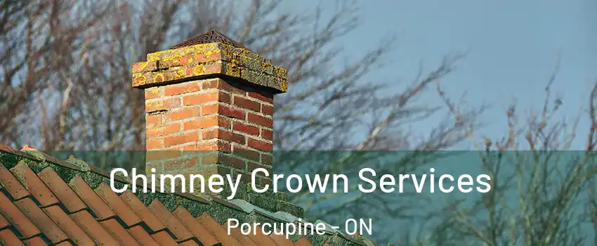  Chimney Crown Services Porcupine - ON