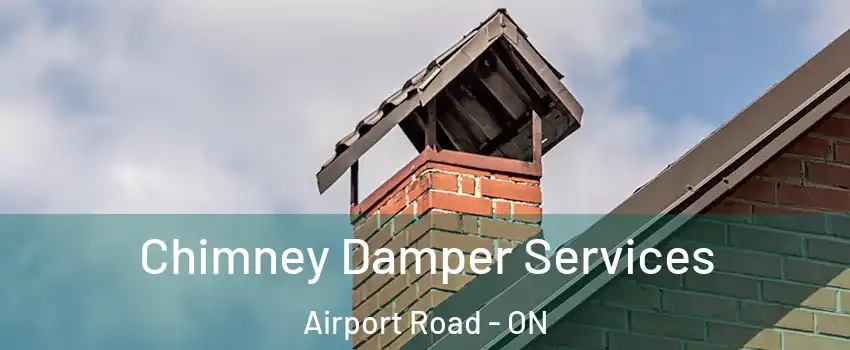  Chimney Damper Services Airport Road - ON