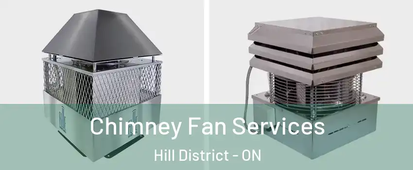  Chimney Fan Services Hill District - ON
