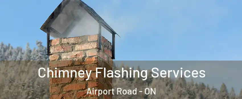  Chimney Flashing Services Airport Road - ON