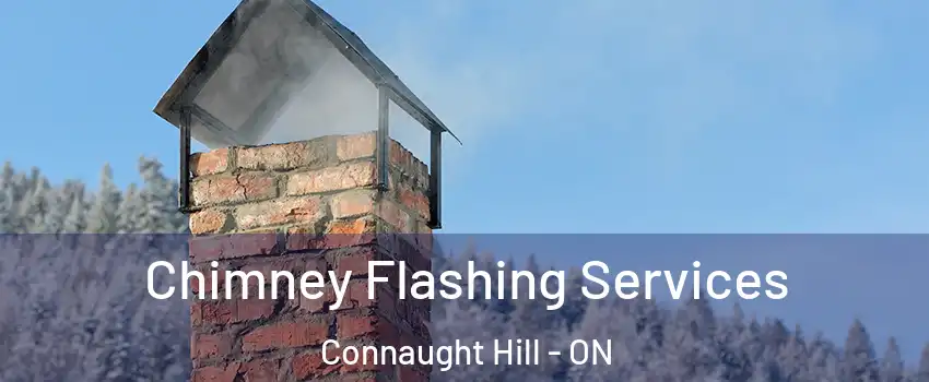  Chimney Flashing Services Connaught Hill - ON