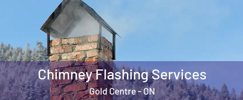  Chimney Flashing Services Gold Centre - ON