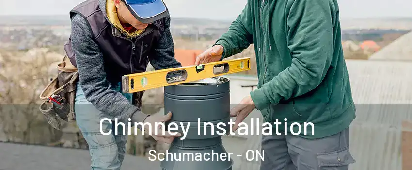  Chimney Installation Schumacher - ON