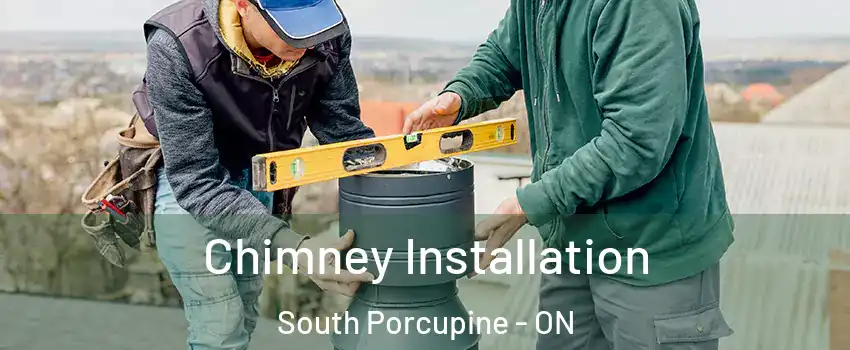  Chimney Installation South Porcupine - ON