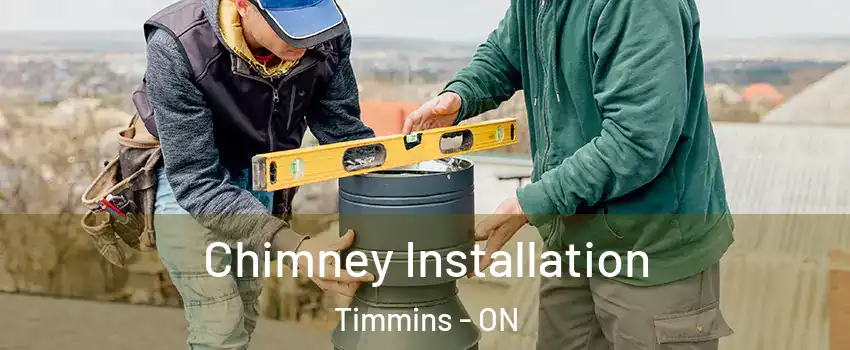  Chimney Installation Timmins - ON