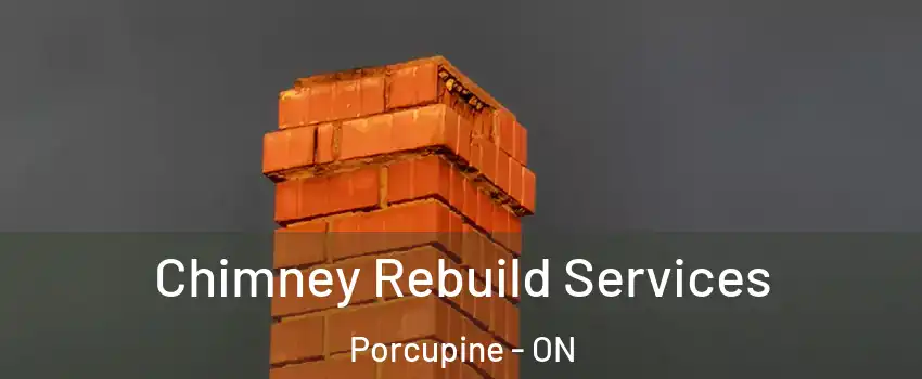  Chimney Rebuild Services Porcupine - ON
