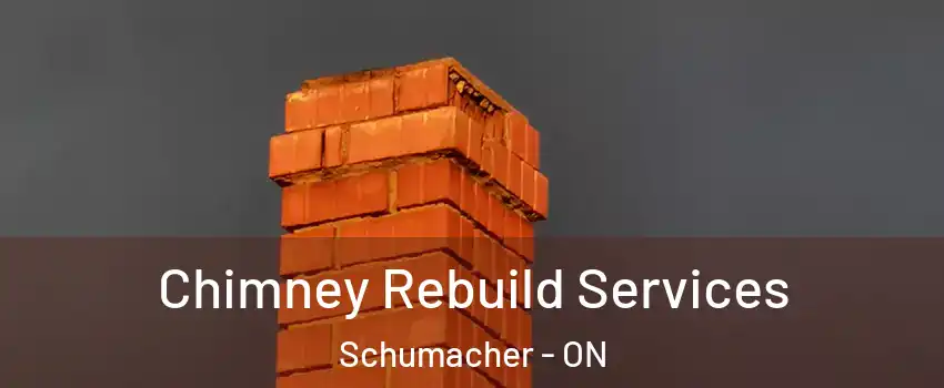  Chimney Rebuild Services Schumacher - ON