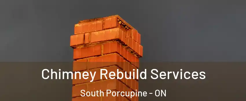  Chimney Rebuild Services South Porcupine - ON