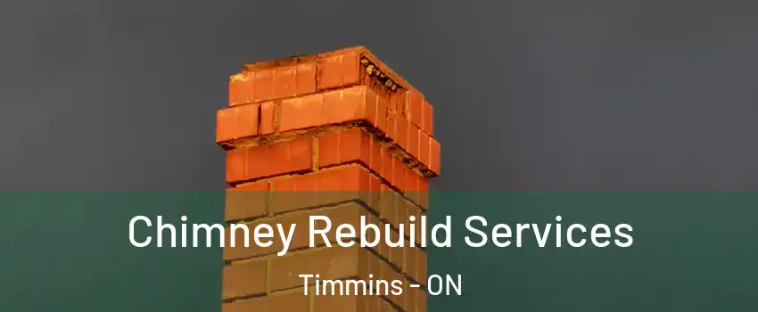  Chimney Rebuild Services Timmins - ON