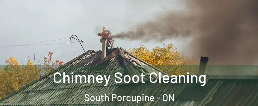  Chimney Soot Cleaning South Porcupine - ON