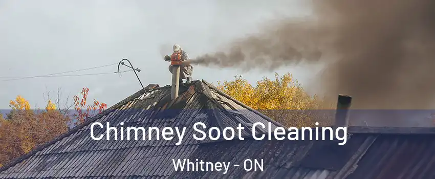  Chimney Soot Cleaning Whitney - ON