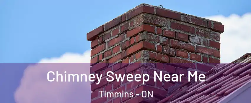  Chimney Sweep Near Me Timmins - ON