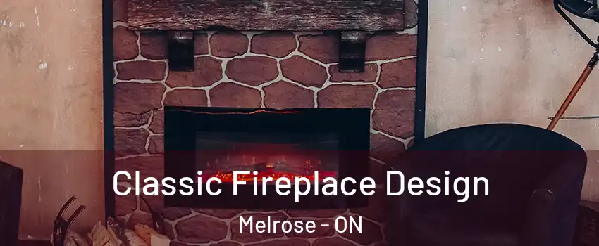  Classic Fireplace Design Melrose - ON