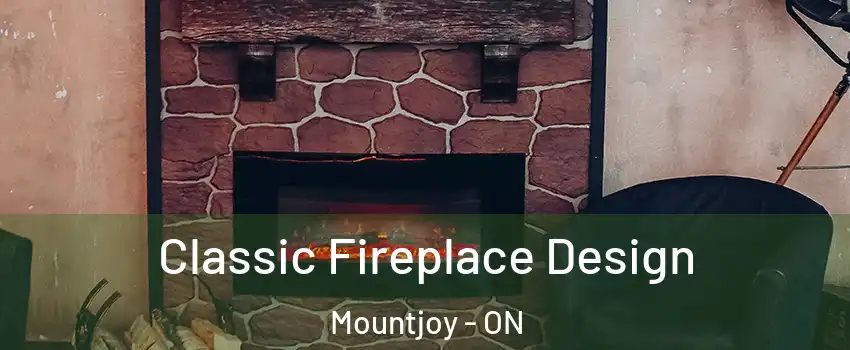  Classic Fireplace Design Mountjoy - ON