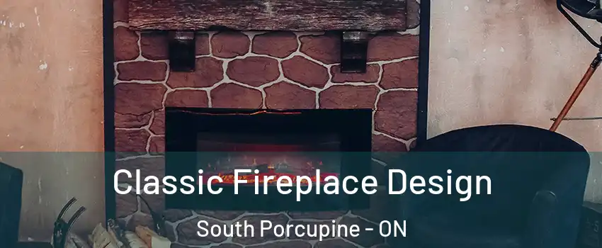  Classic Fireplace Design South Porcupine - ON