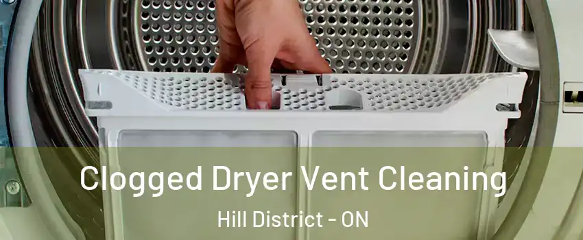  Clogged Dryer Vent Cleaning Hill District - ON