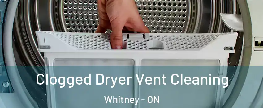  Clogged Dryer Vent Cleaning Whitney - ON