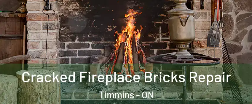  Cracked Fireplace Bricks Repair Timmins - ON
