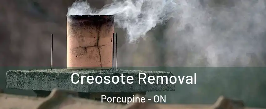  Creosote Removal Porcupine - ON