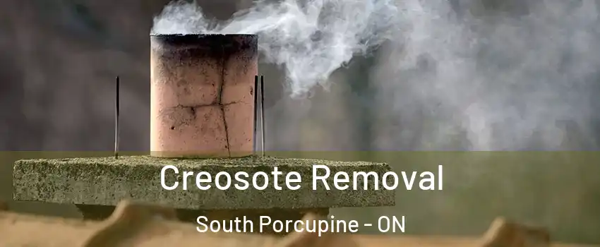  Creosote Removal South Porcupine - ON