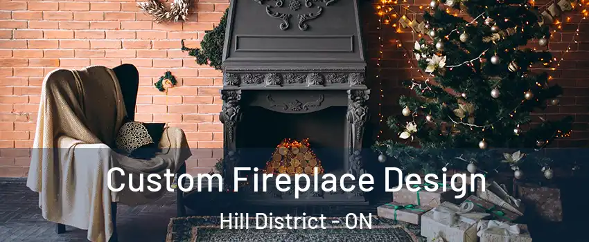  Custom Fireplace Design Hill District - ON