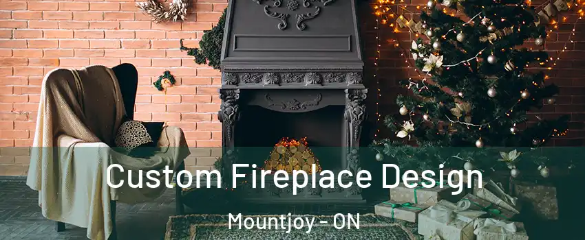  Custom Fireplace Design Mountjoy - ON