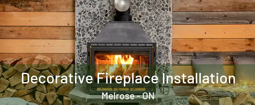  Decorative Fireplace Installation Melrose - ON
