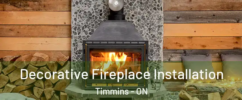  Decorative Fireplace Installation Timmins - ON