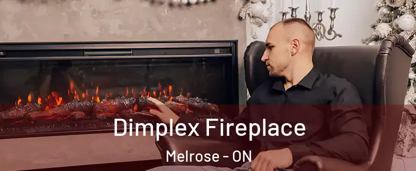  Dimplex Fireplace Melrose - ON