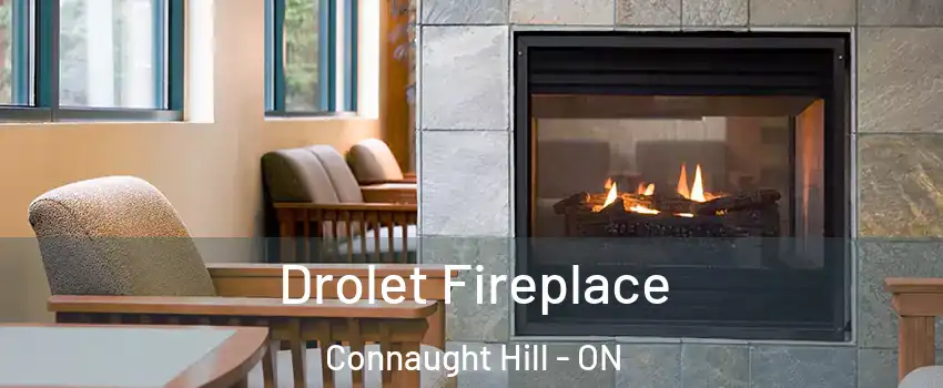  Drolet Fireplace Connaught Hill - ON