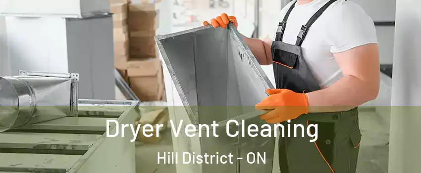  Dryer Vent Cleaning Hill District - ON