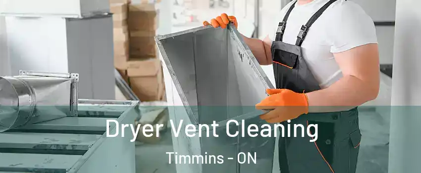  Dryer Vent Cleaning Timmins - ON