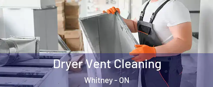  Dryer Vent Cleaning Whitney - ON