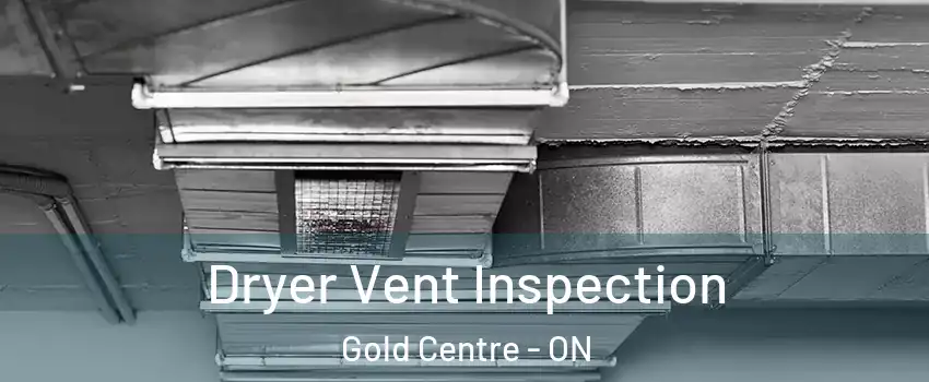  Dryer Vent Inspection Gold Centre - ON