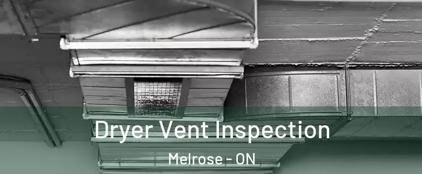  Dryer Vent Inspection Melrose - ON