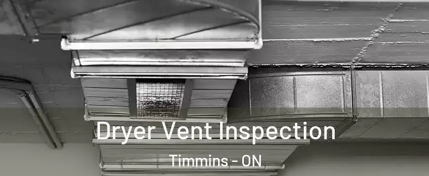  Dryer Vent Inspection Timmins - ON