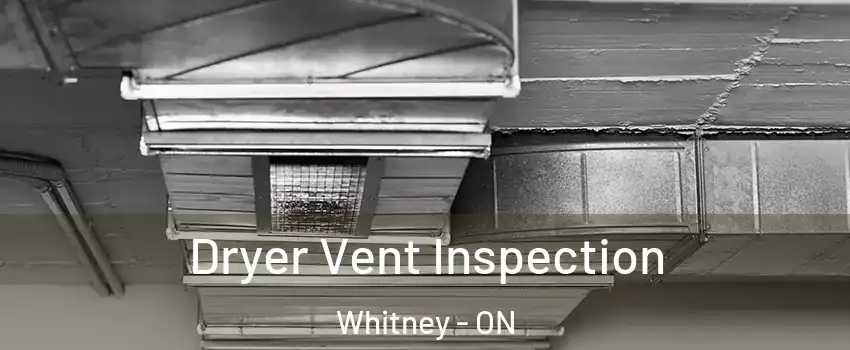  Dryer Vent Inspection Whitney - ON