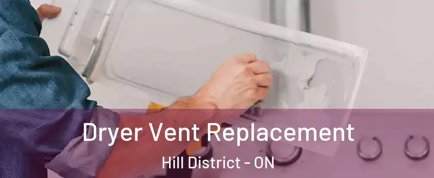  Dryer Vent Replacement Hill District - ON