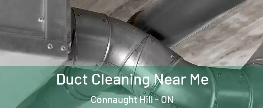  Duct Cleaning Near Me Connaught Hill - ON