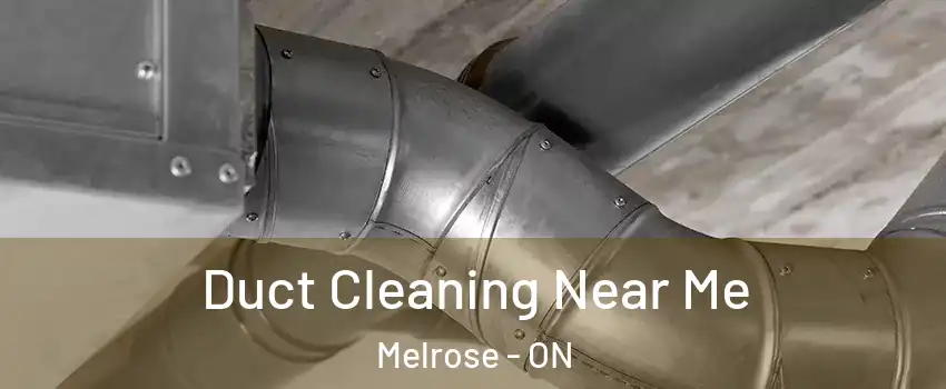  Duct Cleaning Near Me Melrose - ON