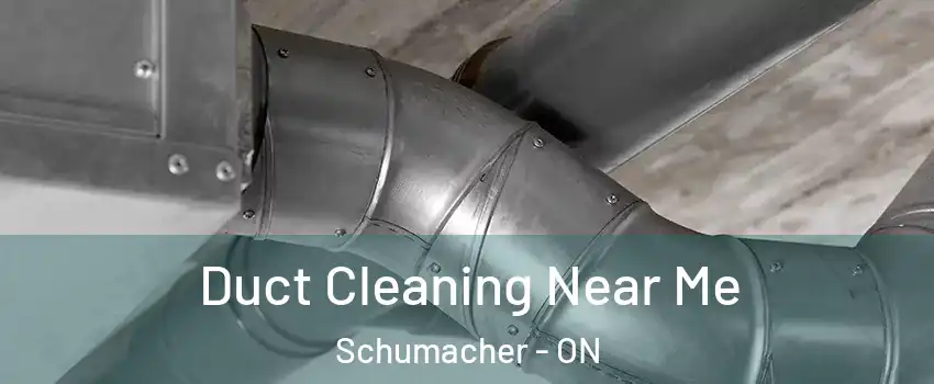  Duct Cleaning Near Me Schumacher - ON