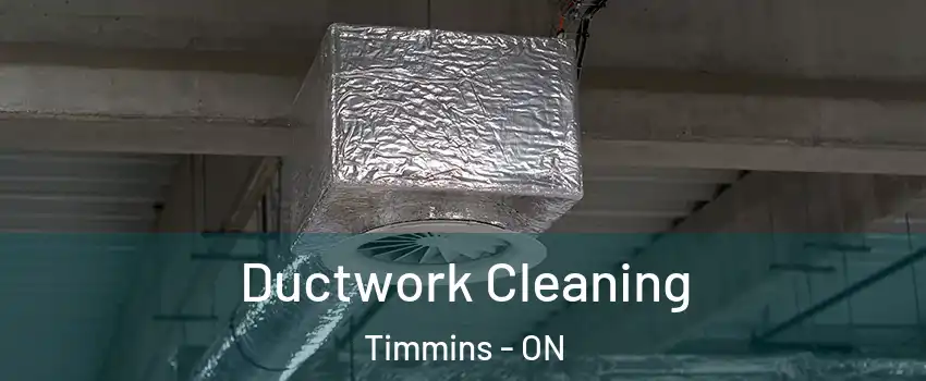  Ductwork Cleaning Timmins - ON